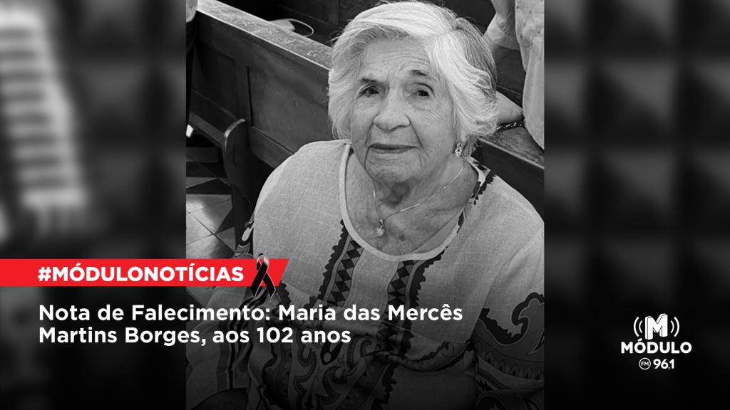Nota de Falecimento: Maria das Mercês Martins Borges, aos 102 anos