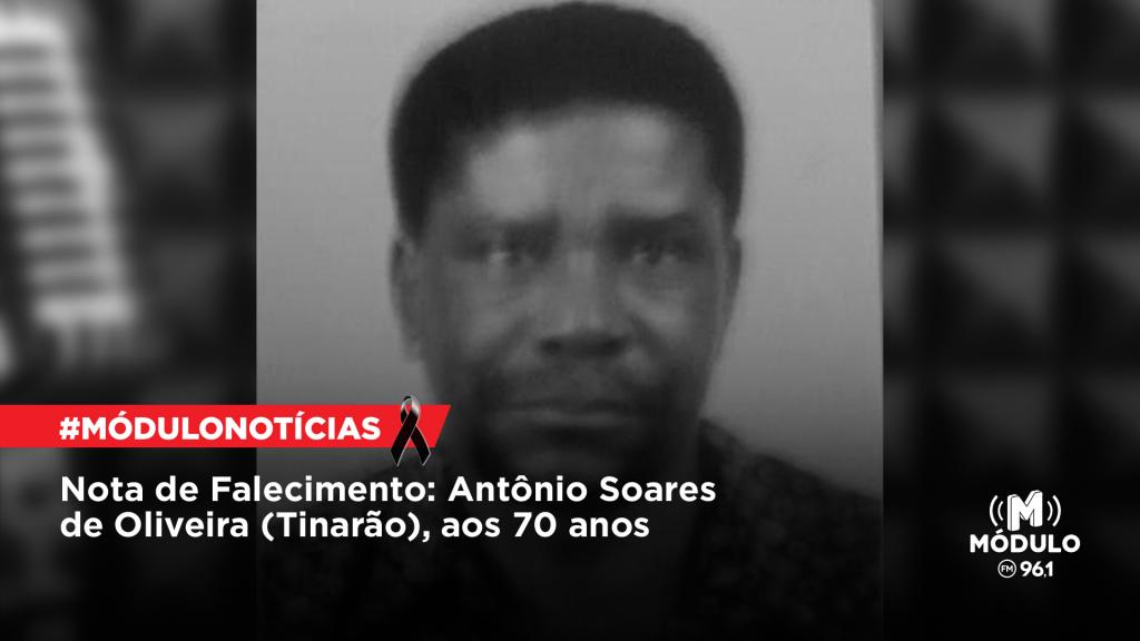 Nota de Falecimento: Antônio Soares de Oliveira (Tinarão), aos 70 anos