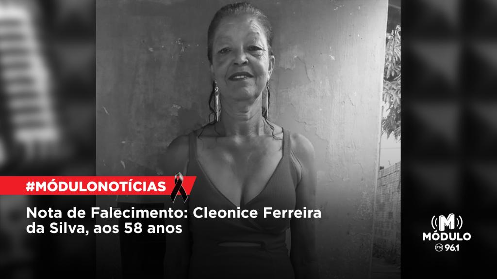Nota de Falecimento: Cleonice Ferreira da Silva, aos 58 anos