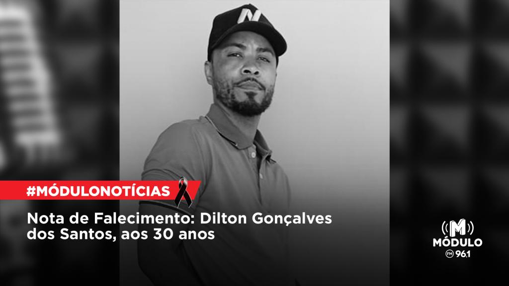 Nota de Falecimento: Dilton Gonçalves dos Santos, aos 30 anos