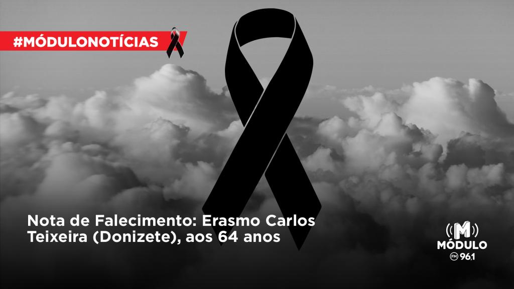Nota de Falecimento: Erasmo Carlos Teixeira (Donizete), aos 64...
