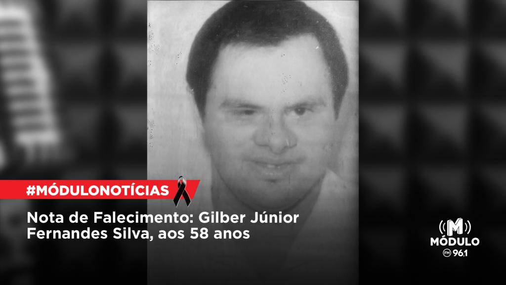 Nota de Falecimento: Gilber Júnior Fernandes Silva, aos 58 anos