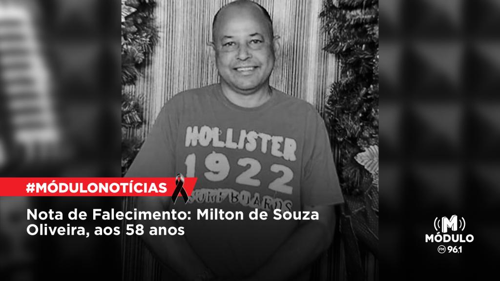 Nota de Falecimento: Milton de Souza Oliveira, aos 58 anos