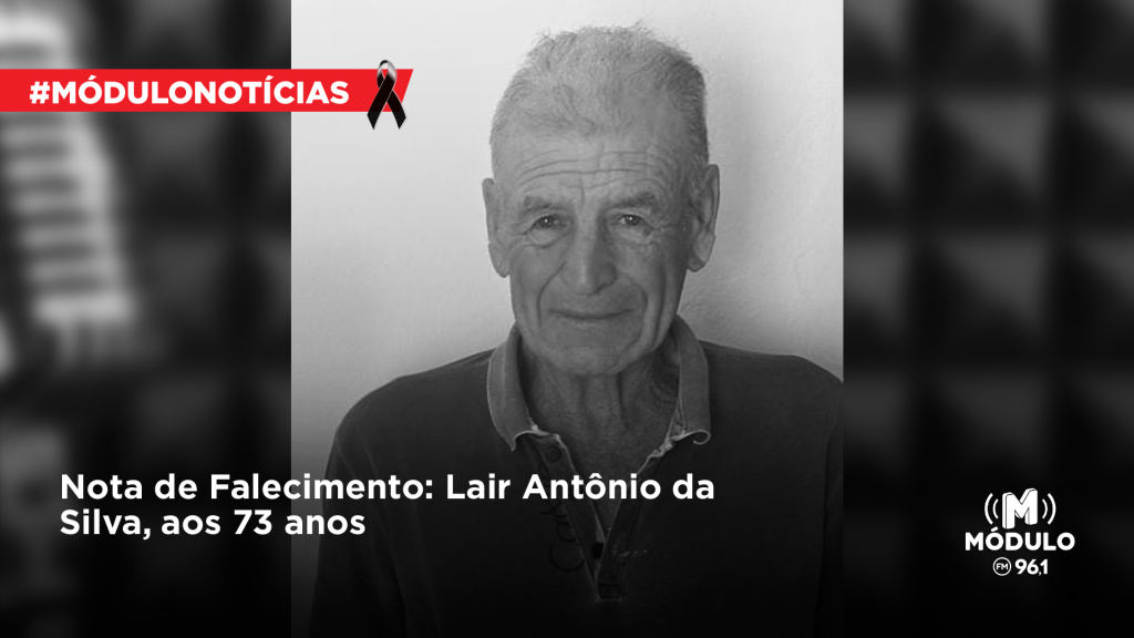 Nota de Falecimento: Lair Antônio da Silva, aos 73 anos