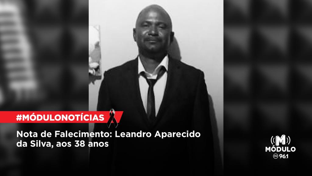 Nota de Falecimento: Leandro Aparecido da Silva, aos 38 anos