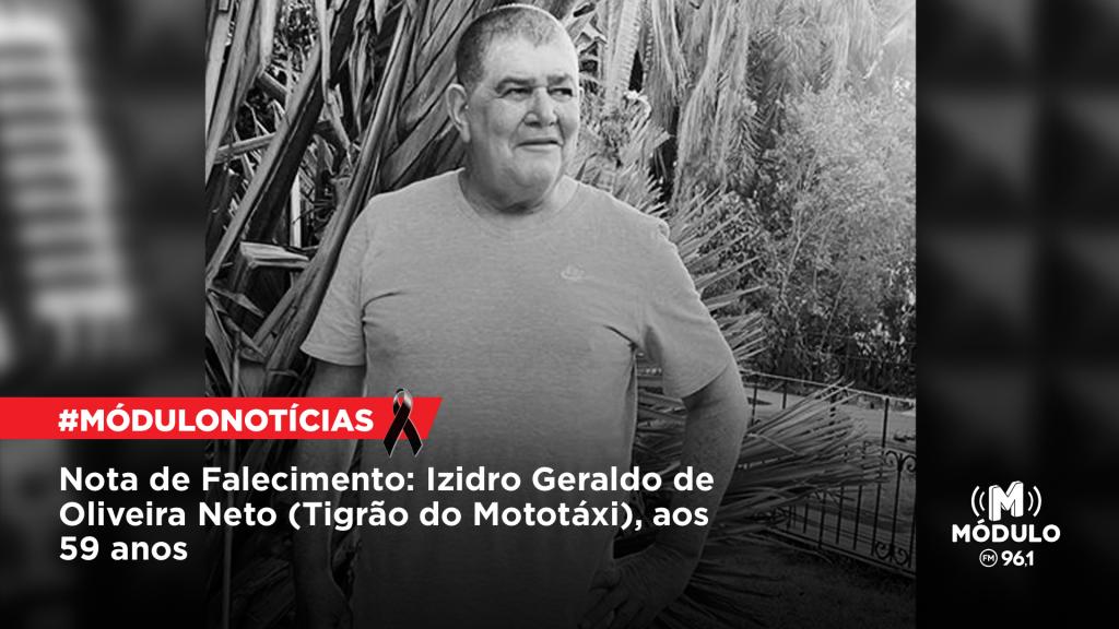 Nota de Falecimento: Izidro Geraldo de Oliveira Neto (Tigrão do Mototáxi), aos 59 anos