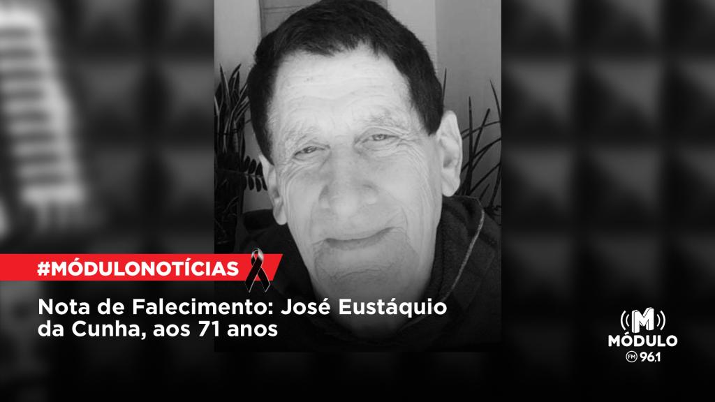 Nota de Falecimento: José Eustáquio da Cunha, aos 71 anos