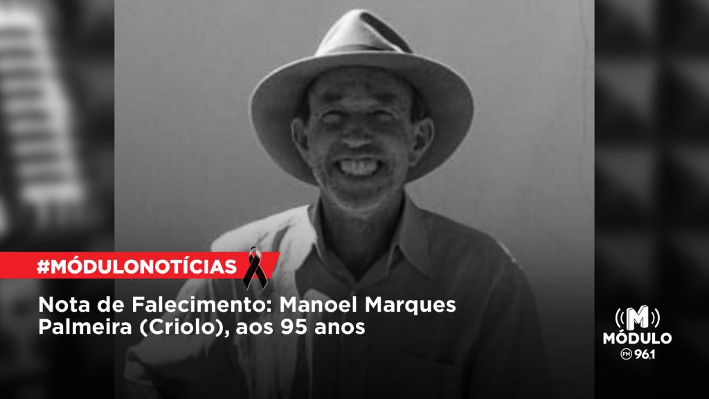 Nota de Falecimento: Manoel Marques Palmeira (Criolo), aos 95 anos