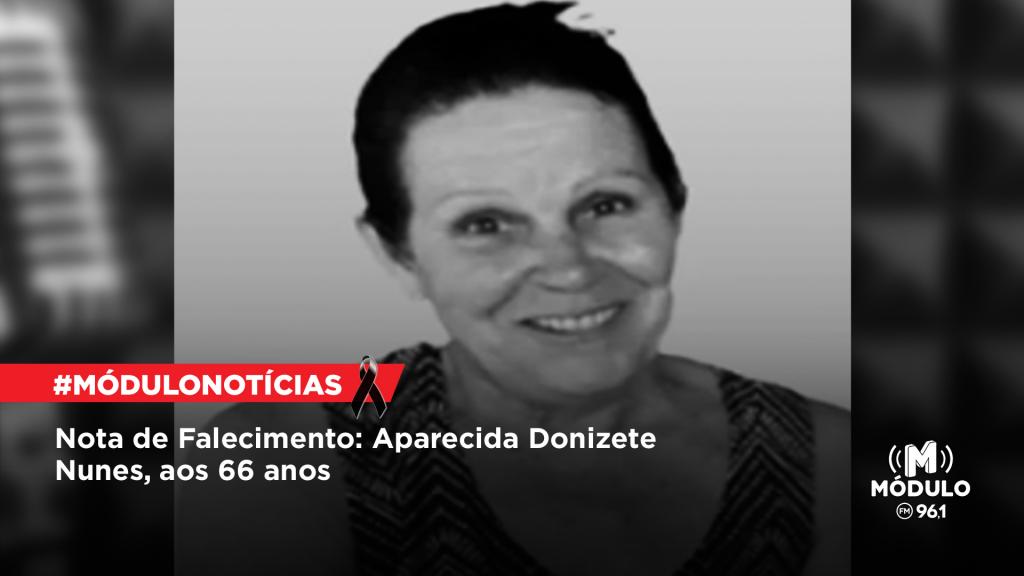 Nota de Falecimento: Aparecida Donizete Nunes, aos 66 anos