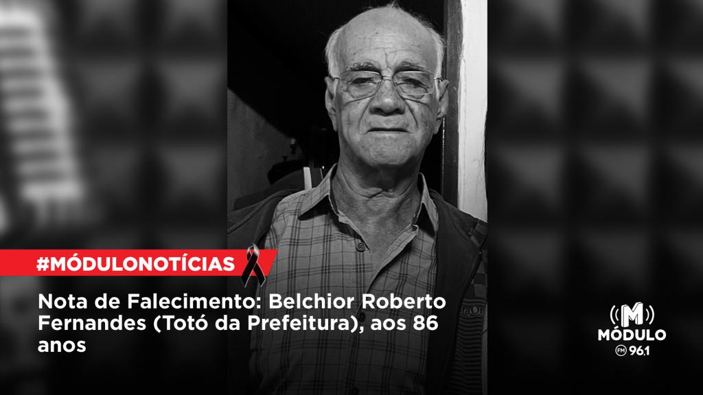 Nota de Falecimento: Belchior Roberto Fernandes (Totó da Prefeitura), aos 86 anos