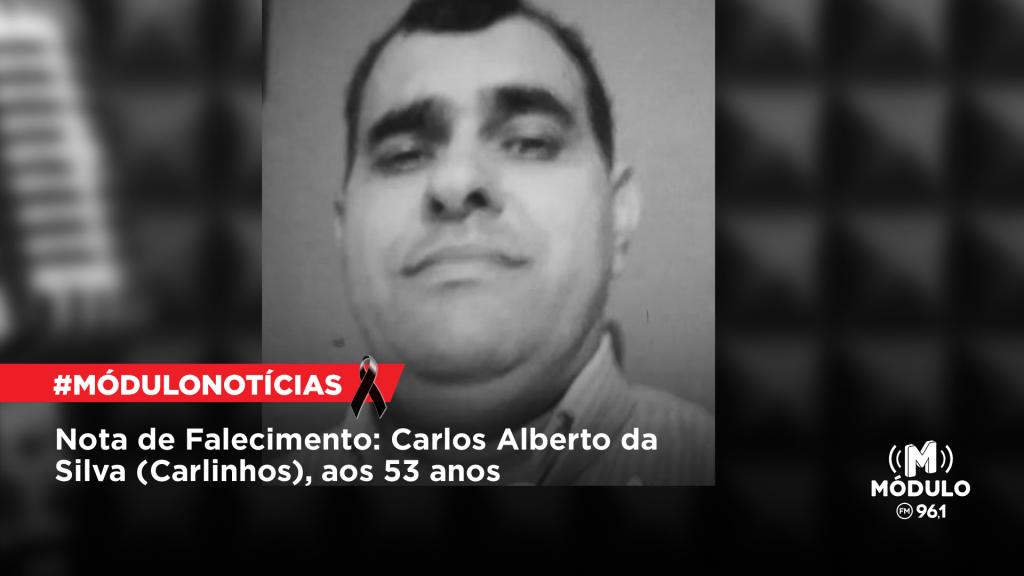 Nota de Falecimento: Carlos Alberto da Silva (Carlinhos), aos 53 anos