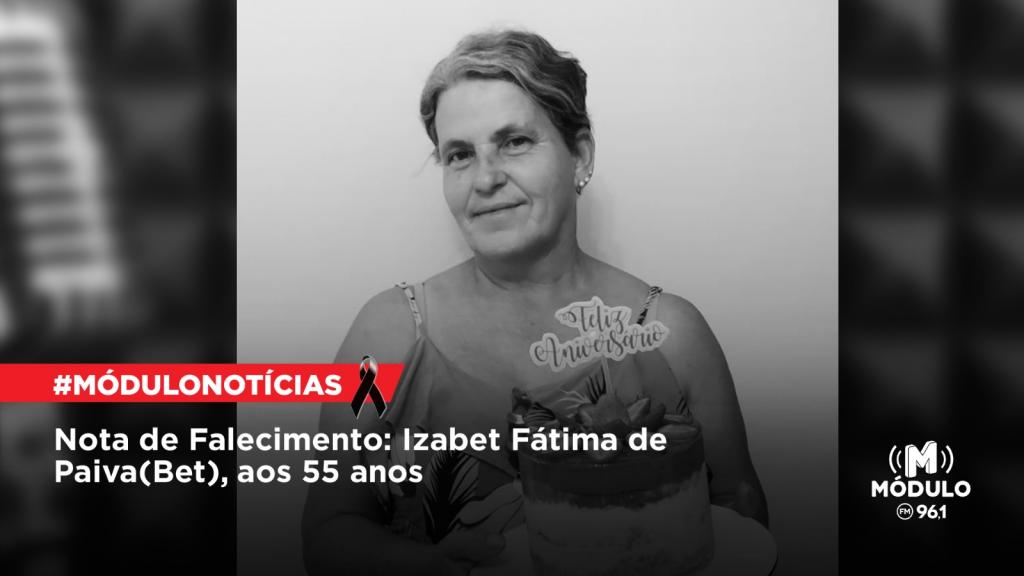 Nota de Falecimento: Izabet Fátima de Paiva (Bet), aos 55 anos