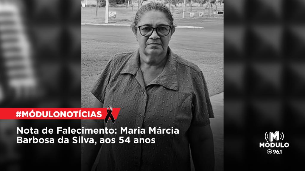 Nota de Falecimento: Maria Márcia Barbosa da Silva, aos 54 anos