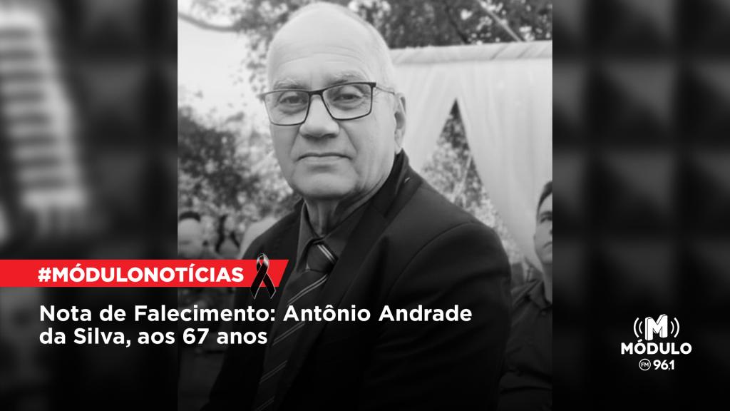 Nota de Falecimento: Antônio Andrade da Silva, aos 67 anos