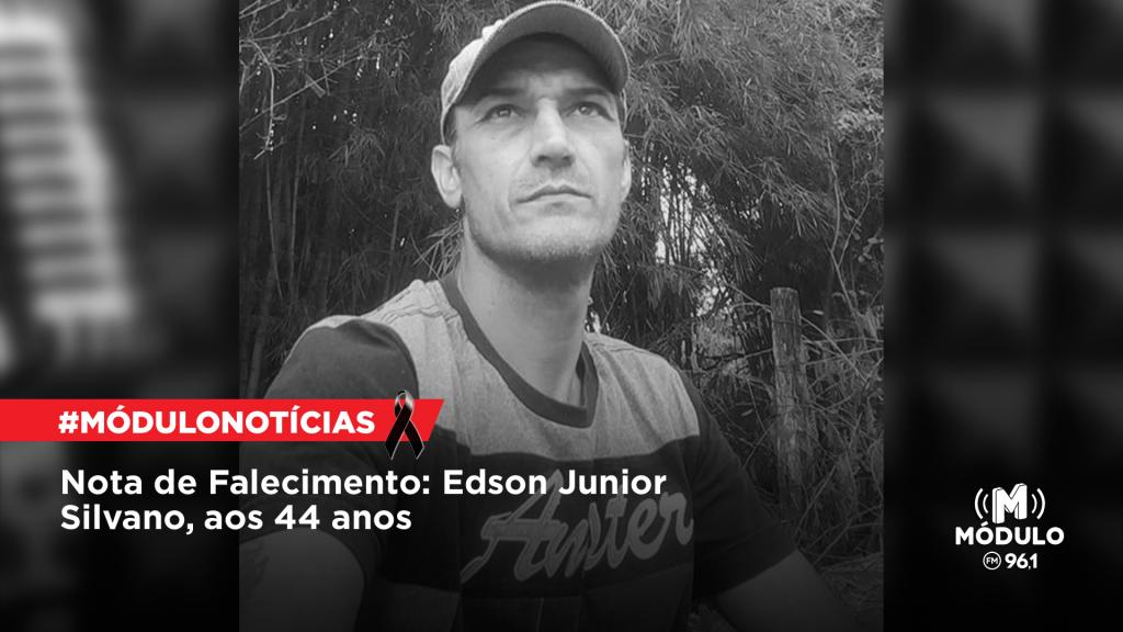 Nota de Falecimento: Edson Junior Silvano, aos 44 anos