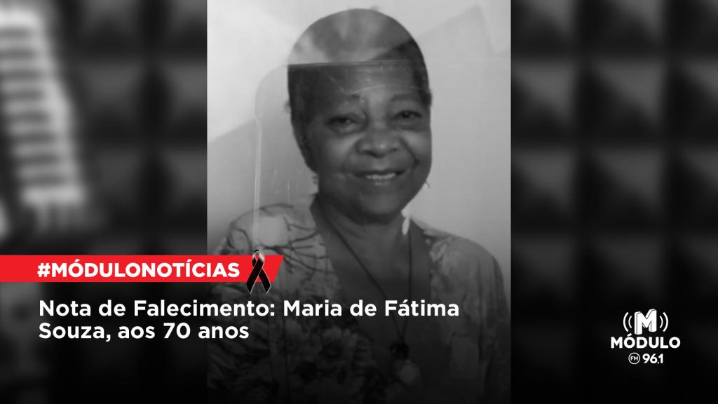 Nota de Falecimento: Maria de Fátima Souza, aos 70 anos