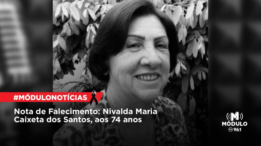 Nota de Falecimento: Nivalda Maria Caixeta dos Santos, aos 74 anos