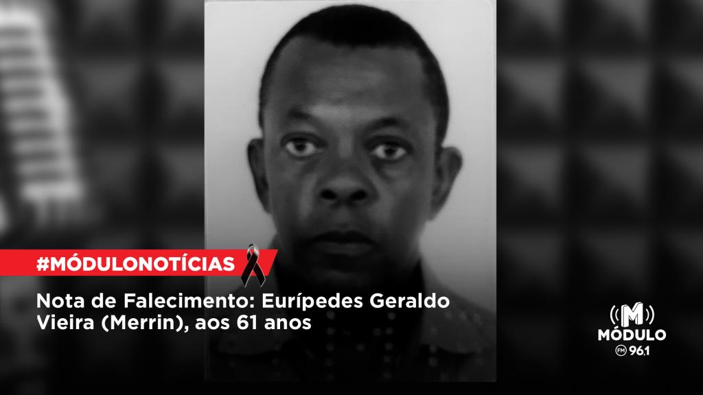 Nota de Falecimento: Eurípedes Geraldo Vieira (Merrin), aos 61 anos
