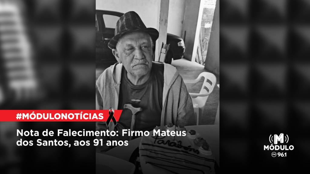 Nota de Falecimento: Firmo Mateus dos Santos, aos 91 anos