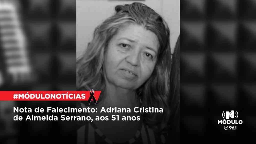 Nota de Falecimento: Adriana Cristina de Almeida Serrano, aos 51 anos