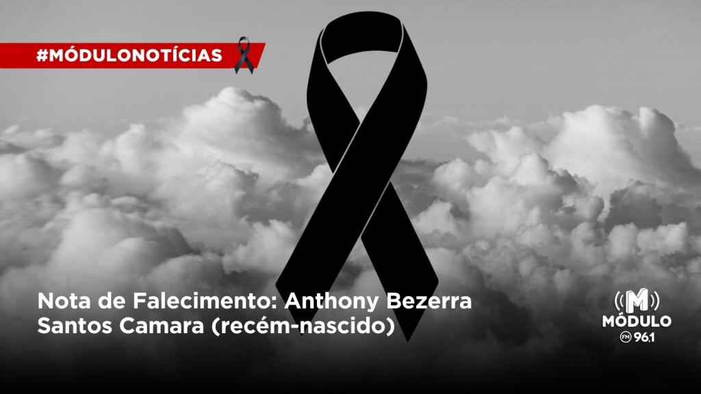 Nota de Falecimento: Anthony Bezerra Santos Camara (recém-nascido)