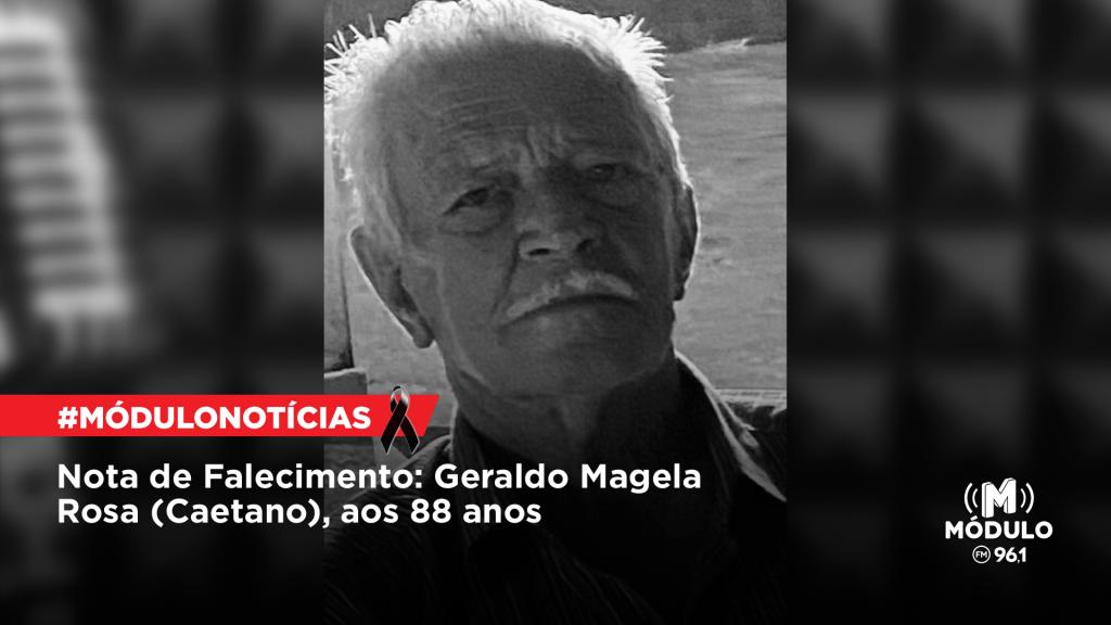 Nota de Falecimento: Geraldo Magela Rosa (Caetano), aos 88 anos