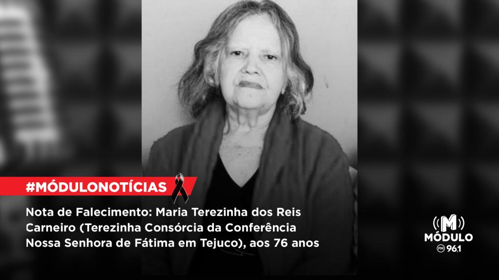 Nota de Falecimento: Maria Terezinha dos Reis Carneiro (Terezinha Consórcia da Conferência Nossa Senhora de Fátima em Tejuco), aos 76 anos