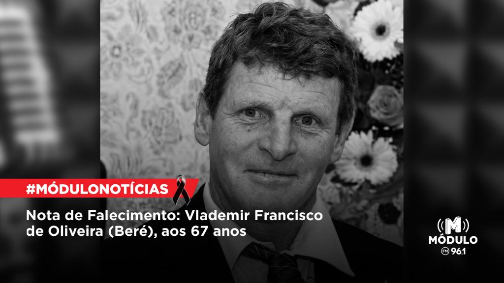 Nota de Falecimento: Vlademir Francisco de Oliveira (Beré), aos...
