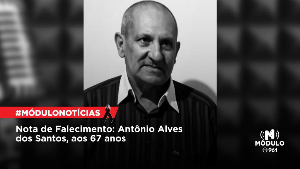 Nota de Falecimento: Antônio Alves dos Santos, aos 67 anos